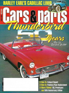 CARS & PARTS 2005 FEB - '55 THUNDERBIRD, '63 T-BIRDS, HARLEY EARL'S CADDY